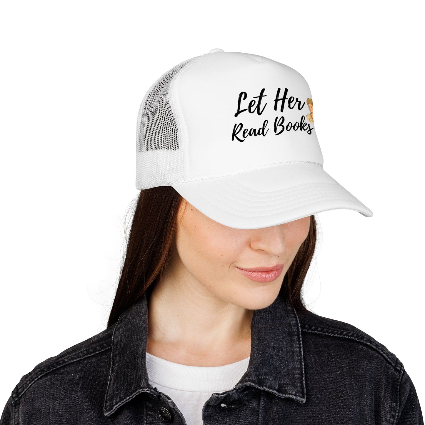 Let Her Read Books - Foam Trucker Hat