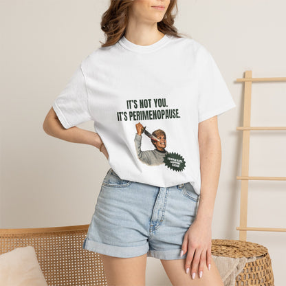 It’s Not You, It’s Perimenopause T-Shirt – Female Rage Horror Tee | Camp Blood Collection