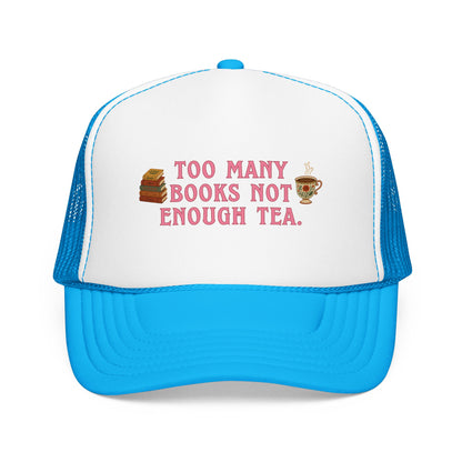 Too Many Books Not Enough Tea Hat | Feminine Book Lover Trucker Hat