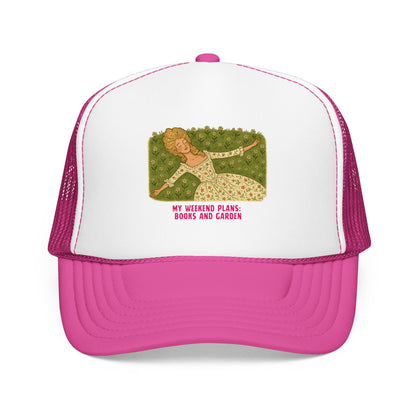 My Weekend Plans: Books and Garden - Foam Trucker Hat