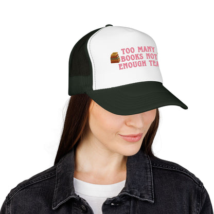 Too Many Books Not Enough Tea Hat | Feminine Book Lover Trucker Hat