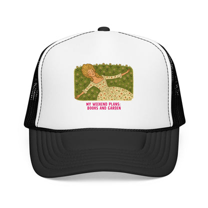 My Weekend Plans: Books and Garden - Foam Trucker Hat