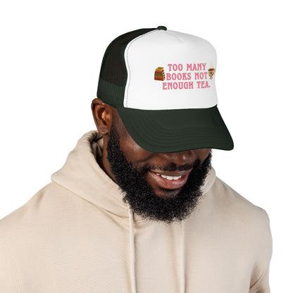 Too Many Books Not Enough Tea Hat | Feminine Book Lover Trucker Hat
