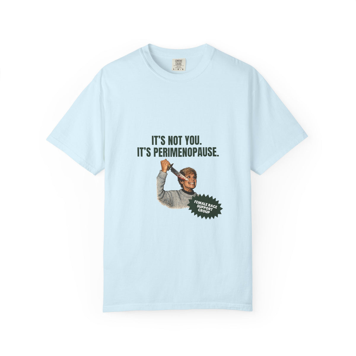 It’s Not You, It’s Perimenopause T-Shirt – Female Rage Horror Tee | Camp Blood Collection