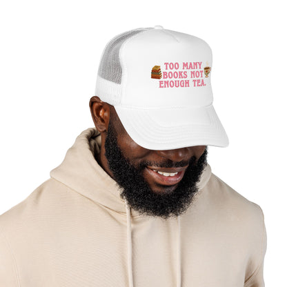 Too Many Books Not Enough Tea Hat | Feminine Book Lover Trucker Hat