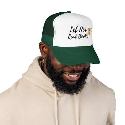 Let Her Read Books - Foam Trucker Hat