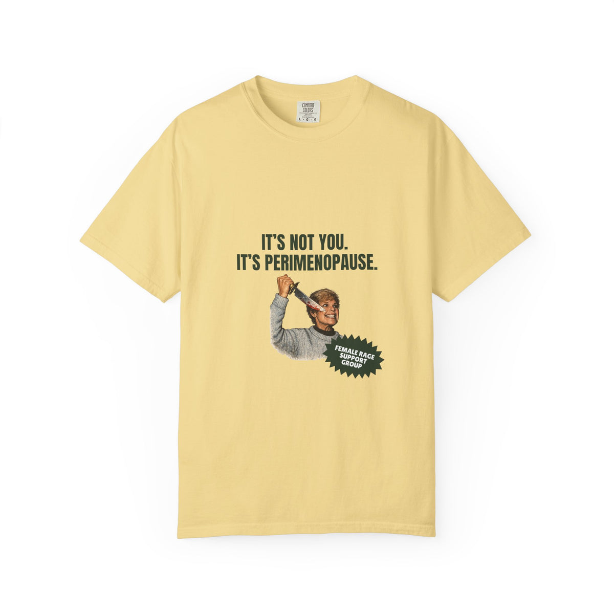 It’s Not You, It’s Perimenopause T-Shirt – Female Rage Horror Tee | Camp Blood Collection