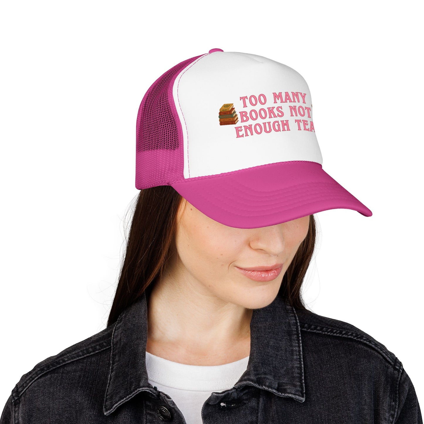 Too Many Books Not Enough Tea Hat | Feminine Book Lover Trucker Hat