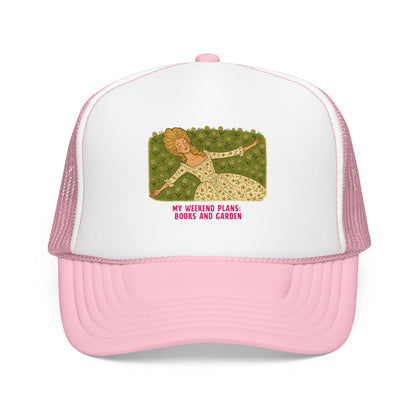 My Weekend Plans: Books and Garden - Foam Trucker Hat