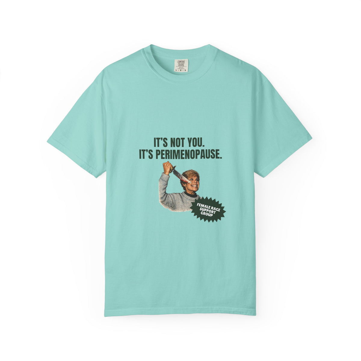 It’s Not You, It’s Perimenopause T-Shirt – Female Rage Horror Tee | Camp Blood Collection
