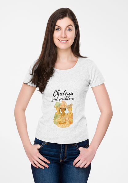 Chateau Girl Problems - Unisex T-shirt