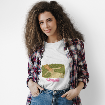 My Weekend Plans: Books and Garden Unisex T-shirt
