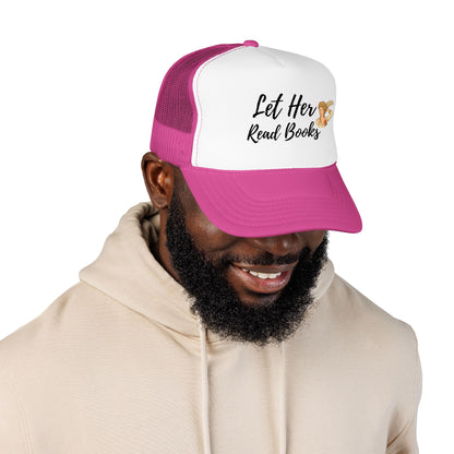 Let Her Read Books - Foam Trucker Hat