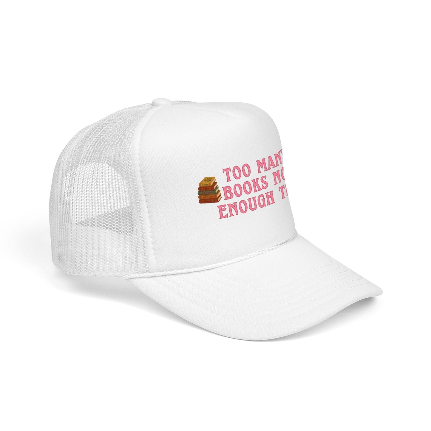 Too Many Books Not Enough Tea Hat | Feminine Book Lover Trucker Hat