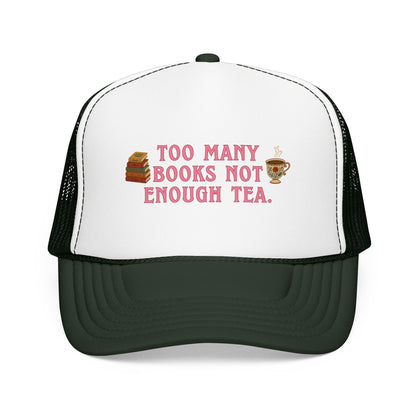 Too Many Books Not Enough Tea Hat | Feminine Book Lover Trucker Hat