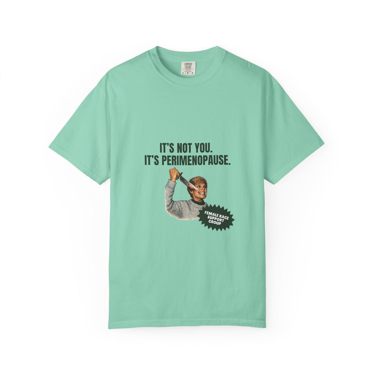 It’s Not You, It’s Perimenopause T-Shirt – Female Rage Horror Tee | Camp Blood Collection