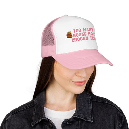 Too Many Books Not Enough Tea Hat | Feminine Book Lover Trucker Hat