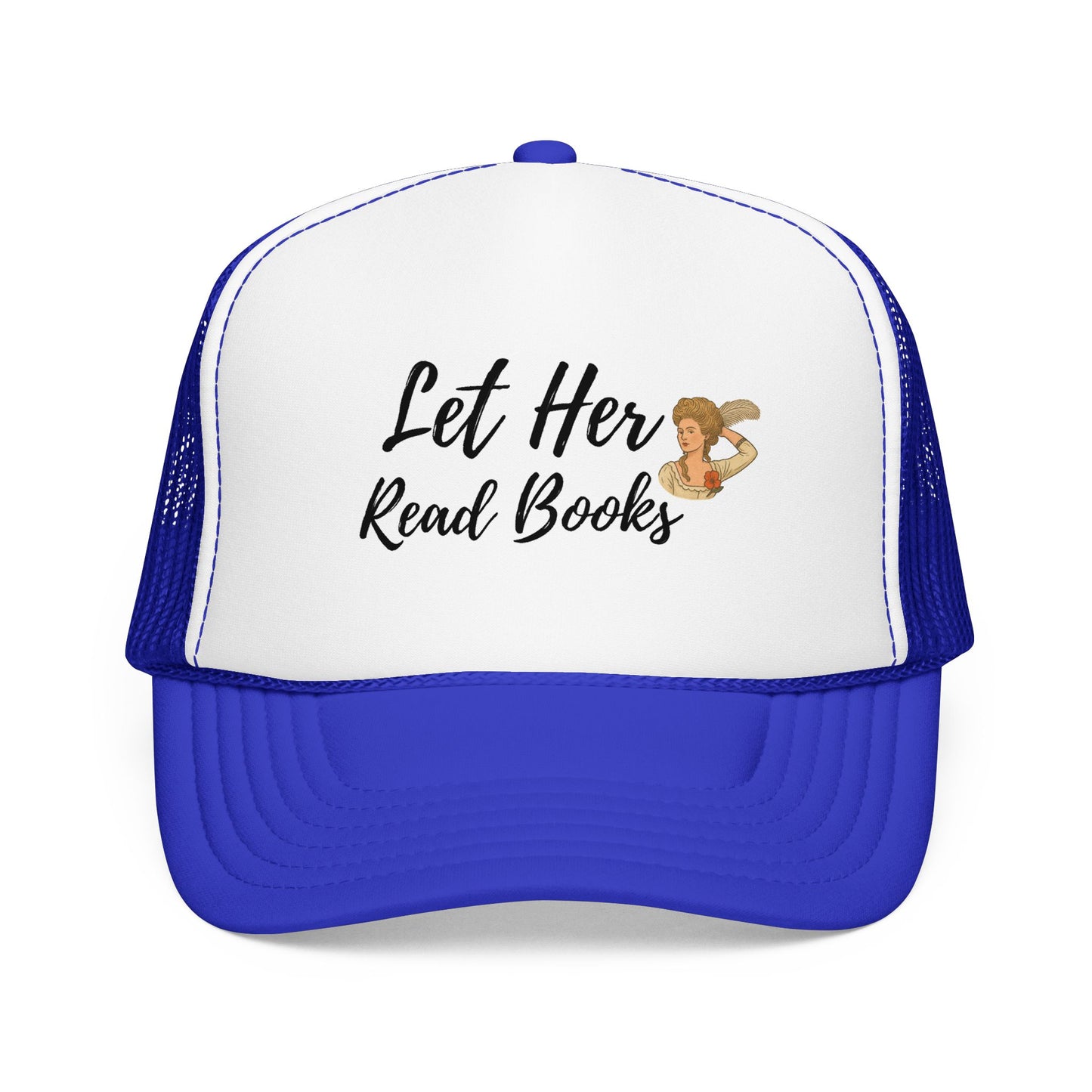 Let Her Read Books - Foam Trucker Hat