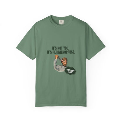 It’s Not You, It’s Perimenopause T-Shirt – Female Rage Horror Tee | Camp Blood Collection