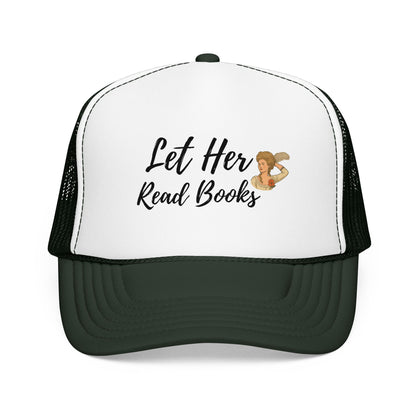 Let Her Read Books - Foam Trucker Hat