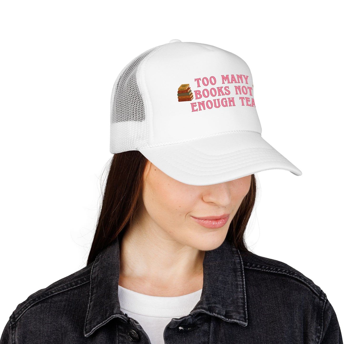 Too Many Books Not Enough Tea Hat | Feminine Book Lover Trucker Hat