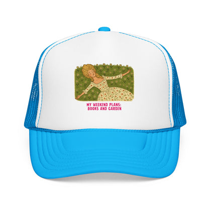My Weekend Plans: Books and Garden - Foam Trucker Hat