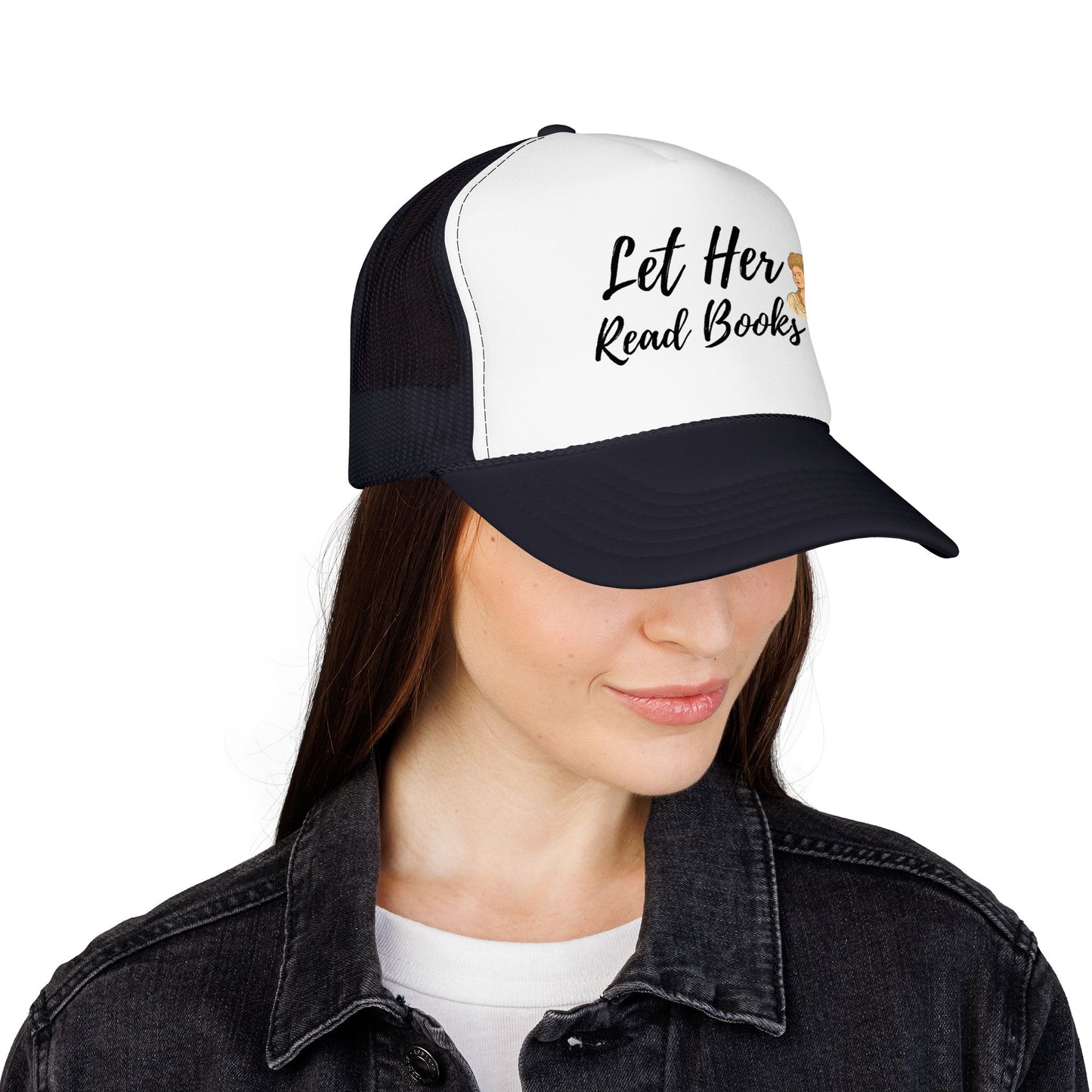 Let Her Read Books - Foam Trucker Hat
