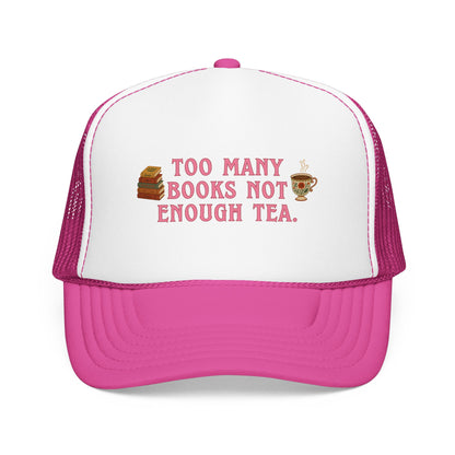 Too Many Books Not Enough Tea Hat | Feminine Book Lover Trucker Hat