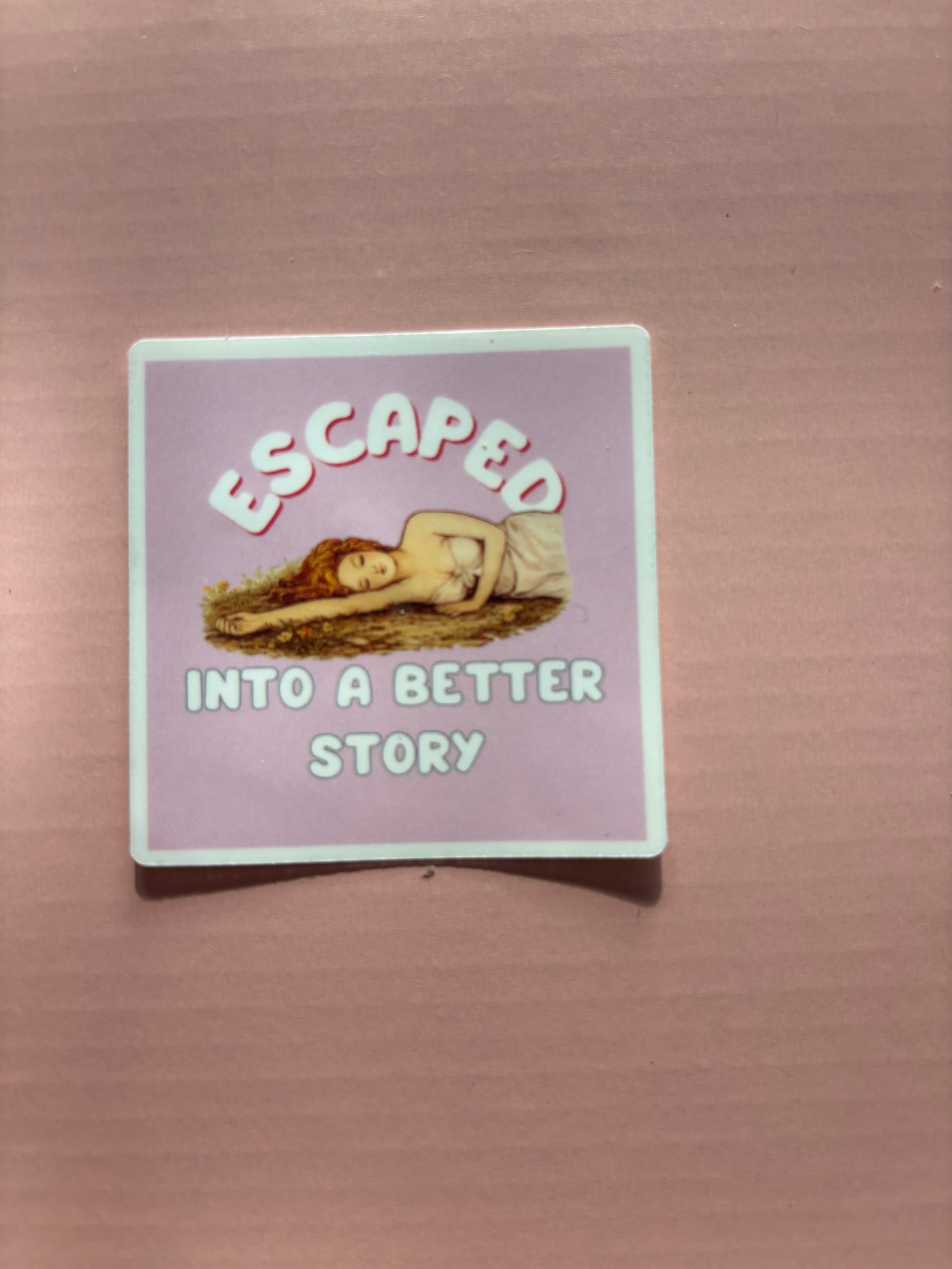Escaped Into a Better Story Vinyl Sticker | Funny Bookish Sticker for Kindle Cases, Readers & Book Lovers