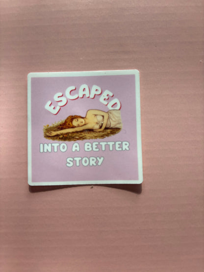 Escaped Into a Better Story Vinyl Sticker | Funny Bookish Sticker for Kindle Cases, Readers & Book Lovers