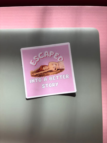 Escaped Into a Better Story Vinyl Sticker | Funny Bookish Sticker for Kindle Cases, Readers & Book Lovers