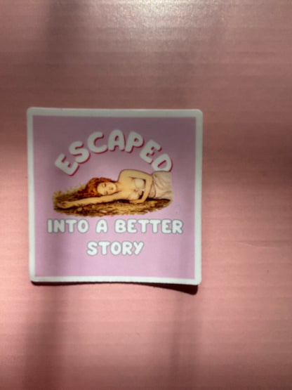 Escaped Into a Better Story Vinyl Sticker | Funny Bookish Sticker for Kindle Cases, Readers & Book Lovers