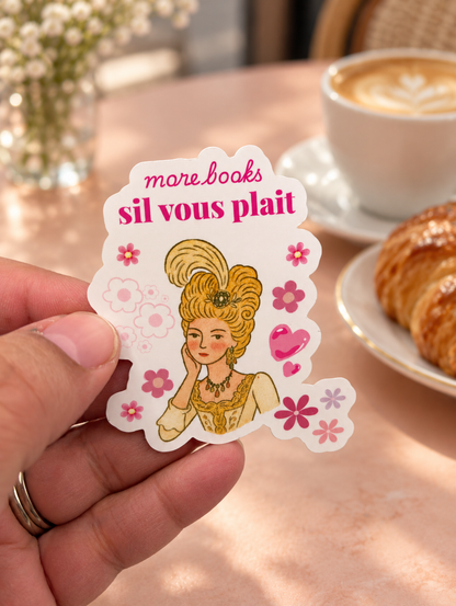 More Books S’il Vous Plaît Marie Antoinette Sticker – 3” Die Cut Vinyl Kindle Sticker